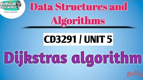 Dijkstras algorithm or shortest path algorithm in data structures and algorithms tamil||CD3291.