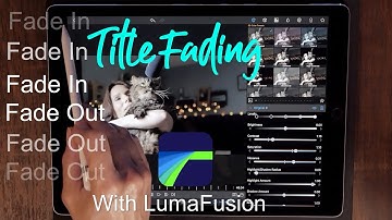 Title Fade In, Fade Out In LumaFusion