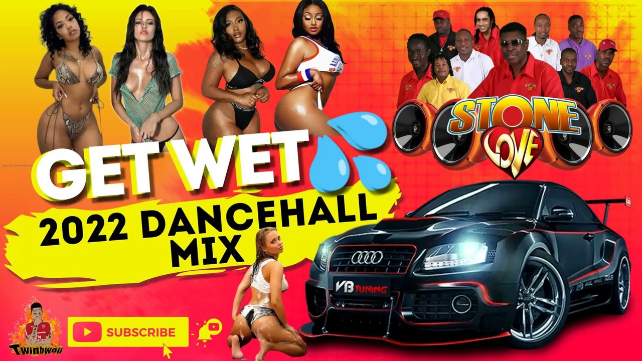 Stone Love Get Wet💦 2022 Dancehall Mix ‪@Stacy.C‬ - YouTube