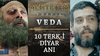 Muhteşem Yüzyıl Veda | 10 Terk-i Diyar Anı