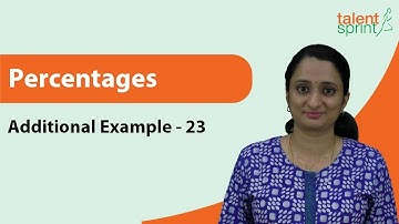 Practice Question on Percentages | Additional Example 23 | Quantitative Aptitude | TalentSprint