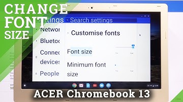 How to Personalize Font Size in ACER Chromebook 13 – Desktop Font Update