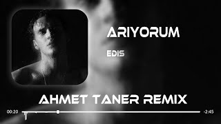 Edis - Arıyorum ( Ahmet Taner & Arda Eroğlu Remix ) Resimi