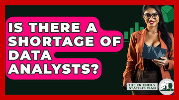 Is There A Shortage Of Data Analysts? - The Friendly Statistician