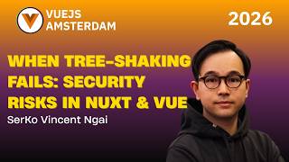 SerKo Vincent Ngai - When Tree Shaking Fails: Security Risks in Nuxt &amp; Vue