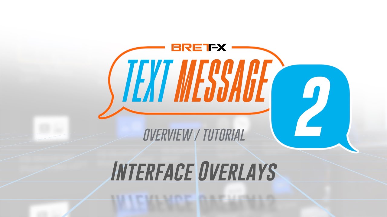 Text Message 2 Tutorial Overview Part 3 of 3: Interface Overlays - YouTube