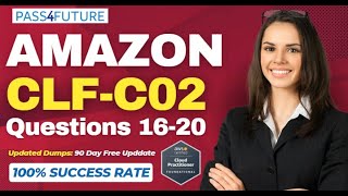 Amazon Practice Questions (Dumps) for CLF C02 Certification Exam (Part-4)