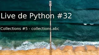 Live de Python #32 collections.abc / Collections #5