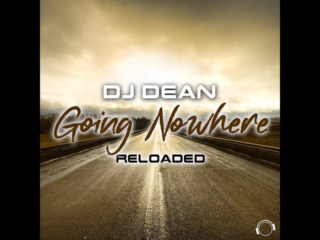 DJ Dean - Going Nowhere Reloaded