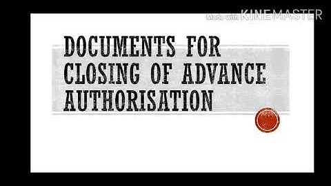 Detail discussion about Documents for Closure/Redemption of Advance Authorisation