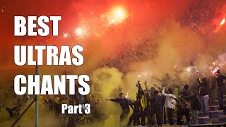 WORLD'S BEST ULTRAS CHANTS With Lyrics & Translation [EN/FR] (Part 3)