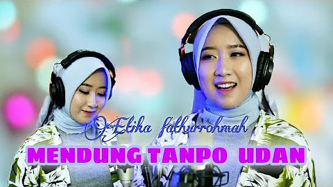 Mendung Tanpo Udan - Etika Fathurrohmah - NDARBOY GENK