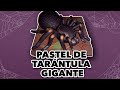 PASTEL DE TARÁNTULA GIGANTE. EXPECTATIVA/REALIDAD