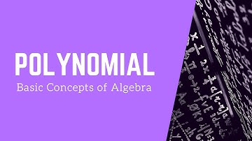What is a Polynomial? | Polynomials | Basic Concepts of Algebra | Math Clinic