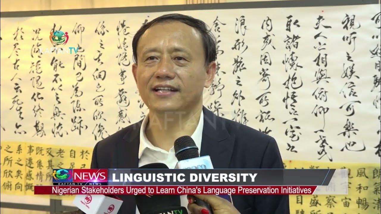 LUNGUISTIC DIVERSITY: Nigerian Stakeholders Urged To learn China’s Language Preservation Initiatives