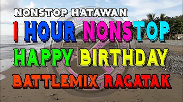 Nonstop Happy Birthday Song Remix Battlemix Ragatak Djjoemar remix