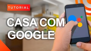 Como montar a casa conectada com Google Assistente