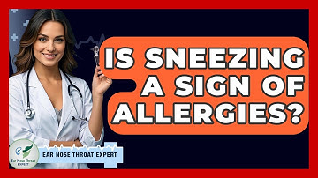 Is Sneezing A Sign Of Allergies? - Ear Nose Throat Expert