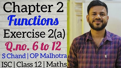 Functions | Chapter 2 | Exercise 2(a) | Class 12 | S Chand | OP Malhotra | Part 2