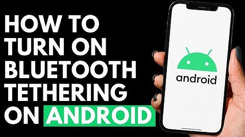 How To Turn On Bluetooth Tethering in Android Device