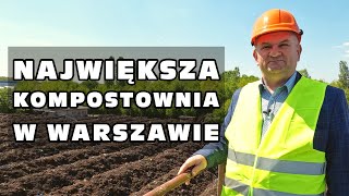 Największa kompostownia w Warszawie