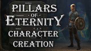 Pillars of Eternity Character Creation Guide For Beginners (Customization & Classes 1st Look) Pillars of Eternity Character Creation Guide For Beginners (Customization & Classes 1st Look)