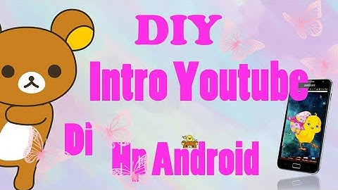 Cara Membuat Intro Youtube Lucu dan keren!! Di Hp Android  KineMaster - Dymsumsarang Tutorial