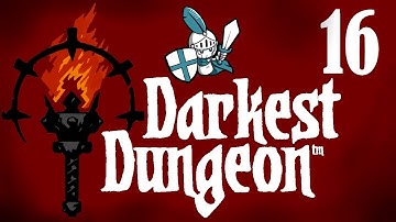 Darkest Dungeon | Episode 16: Accustomed to Darkness