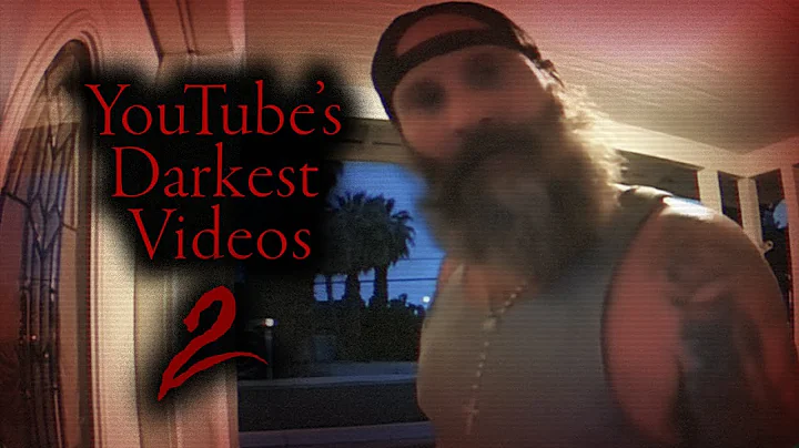 YouTube's Darkest Videos 2