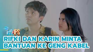 Rifki and Karin ask for help from the cable gang | FORMER SCIENCE & SOCIAL STUDENTS | EPS.488 (5/5)