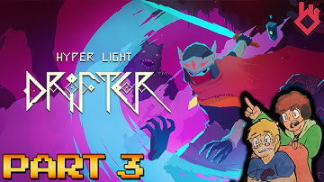 Hyper Light Drifter - Part 3 | Backseat Gaming