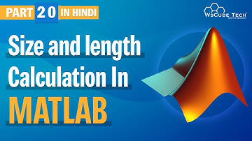 How to Calculation Size and Length Calculation in MATLAB (Hindi) #20 | MATLAB Tutorial - WsCube Tech