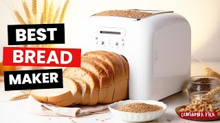 Discover the Best Bread Maker Machine [2024]