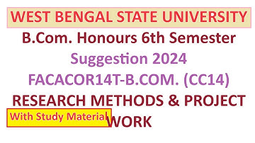 wbsu bcom Honours 6th Semester cc14 RESEARCH METHODS and PROJECT WORK Suggestion 2024