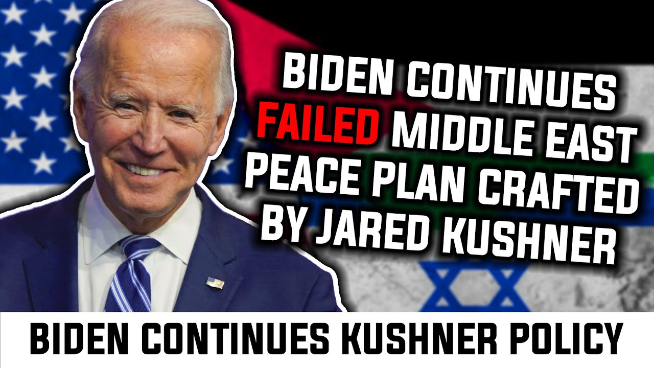 Biden Continues Jared Kushner's FAILED Middle East "Peace Plan"