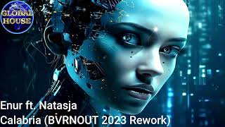 Enur ft. Natasja ~ Calabria (BVRNOUT 2023 Rework) ~ Global House Select. Resimi