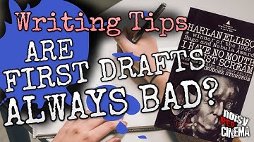 ARE FIRST DRAFTS ALWAYS BAD? Writing Tips