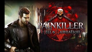 Painkiller: Hell & Damnation (2012) - Gameplay Test Шутера Ужастика On Pc With Windows 10