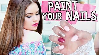 Paint Your Nails Perfectly! How to Paint Your Nails at Home Easily!