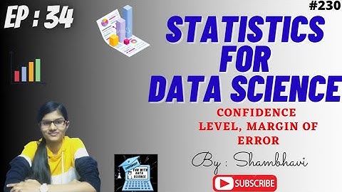 Statistics for Data Science EP:34 Confidence Level |margin of error| question on confidence interval