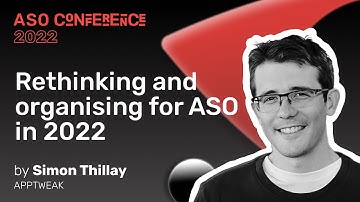 Rethinking and organizing for ASO in 2022 | Simon Thillay | ASO Conference 2022