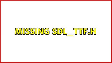 Ubuntu: Missing SDL_ttf.h (2 Solutions!!)