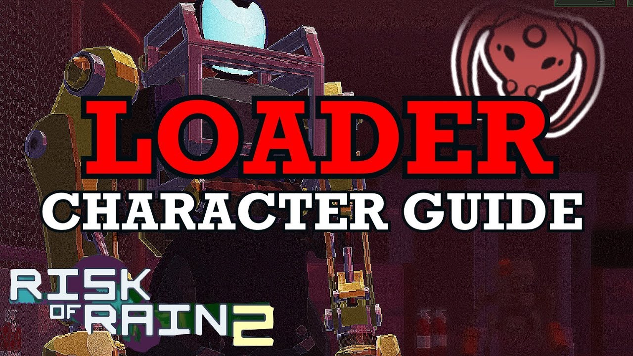 Loader Character Guide - Risk of Rain 2 - YouTube