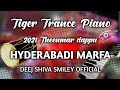 Tiger trance new piano 2021 hyderabad marfa mix by deej shiva smileytelugu dj remix songs