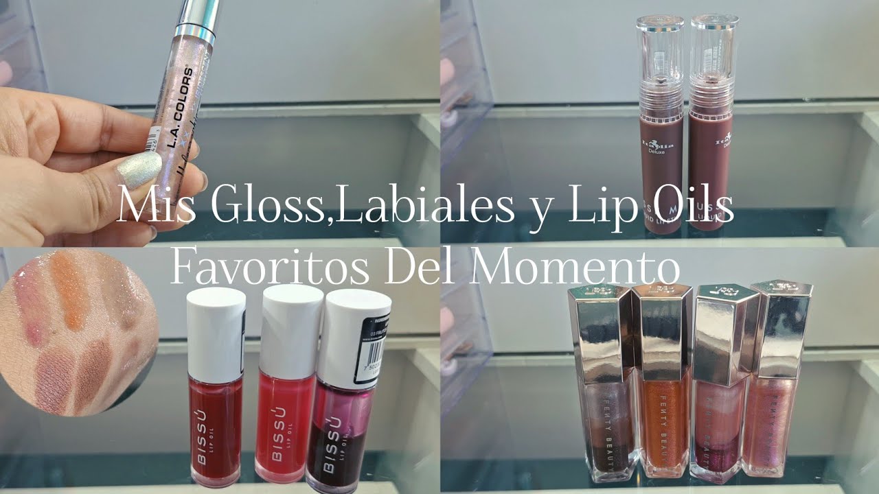 MIS GLOSS, LABIALES Y LIP OILS FAVORITOS DEL MOMENTO 💘| BISSÚ,ITALIA DELUXE,FENTY BEAUTY ETC...
