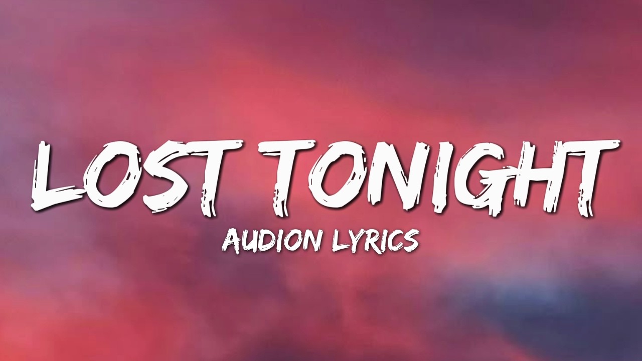 Lost Tonight - Audion Music (Official Song Lyrics)