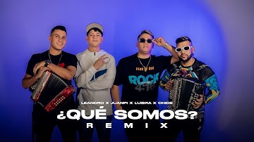 ¿Qué somos? (Remix) - @LeandroTheranL, JuanPi Sanchez, @LuisRa., Chide Garcia (Video Oficial)