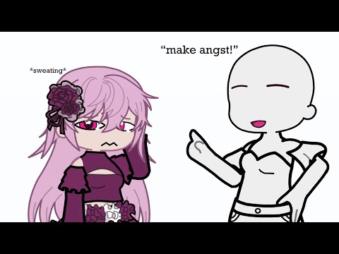 “make angst!” 😞😞