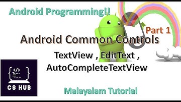 Android Text Controls | TextView |EditText |AutoCompleteTextView | Malayalam Tutorial