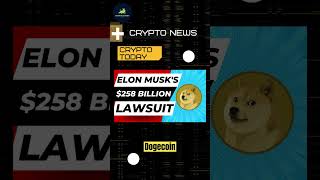 😱Elon Musk's Dogecoin $258 billion Lawsuit: The Truth Revealed
